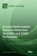 Ground Deformation Patterns Detection by InSAR and GNSS Techniques edito da MDPI AG