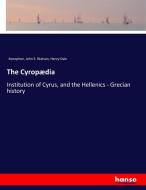 The Cyropædia di Xenophon, John S. Watson, Henry Dale edito da hansebooks
