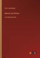 Mensch und Richter di Artur Landsberger edito da Outlook Verlag
