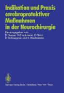 Indikation und Praxis cerebroprotektiver Maßnahmen in der Neurochirurgie edito da Springer Berlin Heidelberg