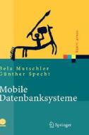 Mobile Datenbanksysteme di Bela Mutschler, Günther Specht edito da Springer Berlin Heidelberg