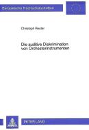 Die auditive Diskrimination von Orchesterinstrumenten di Christoph Reuter edito da Lang, Peter GmbH
