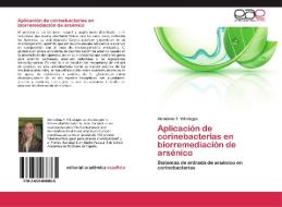 Aplicación de corinebacterias en biorremediación de arsénico di Almudena F. Villadagos edito da EAE