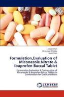 Formulation,Evaluation of Miconazole Nitrate & Ibuprofen Buccal Tablet di Jimesh Shah, Dhananjay Ghodke, Rohit Shah edito da LAP Lambert Academic Publishing