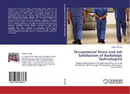 Occupational Stress and Job Satisfaction of Radiologic Technologists di Nabeel Al-Faify edito da LAP LAMBERT Academic Publishing