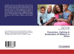 Prevention, Fighting & Eradication of Malaria in Africa di Godfrey Omare Mauti, Eliakim Mbaka Mauti, Ambrose Barasa Kiberenge edito da LAP Lambert Academic Publishing
