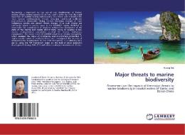 Major threats to marine biodiversity di Huang Bei edito da LAP Lambert Academic Publishing