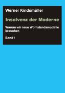 Insolvenz der Moderne di Werner Kindsmüller edito da tredition