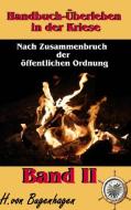 Handbuch Überleben in der Krise, Band 2 di Herbert von Bugenhagen edito da Books on Demand