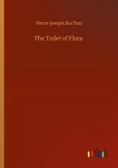 The Toilet of Flora di Pierre-Joseph Buc'Hoz edito da Outlook Verlag