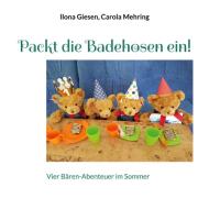 Packt die Badehosen ein! di Ilona Giesen, Carola Mehring edito da Books on Demand