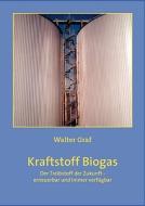 Kraftstoff Biogas di Walter Graf edito da Books On Demand