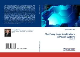 The Fuzzy Logic Applications in Power Systems di Ioan Gheorghe Ratiu edito da LAP Lambert Academic Publishing