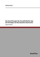 Die Auswirkungen der Grundfreiheiten des EG-Vertrages auf das deutsche Steuerrecht di Thomas Kaiser edito da Examicus Publishing
