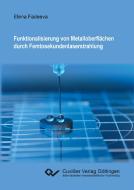 Funktionalisierung von Metalloberflächen durch Femtosekundenlaserstrahlung di Elena Fadeeva edito da Cuvillier Verlag