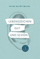 Lebenszeichen gut und schön di Peter Gstöttmaier edito da Buchschmiede