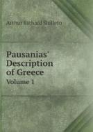 Pausanias' Description Of Greece Volume 1 di Arthur Richard Shilleto edito da Book On Demand Ltd.
