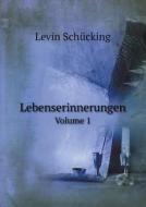 Lebenserinnerungen Volume 1 di Levin Schucking edito da Book On Demand Ltd.