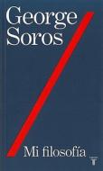 Mi Filosofia di George Soros edito da Taurus