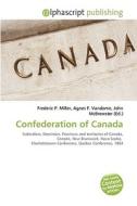 Confederation Of Canada edito da Vdm Publishing House