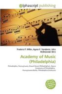 Academy Of Music (philadelphia) edito da Vdm Publishing House