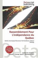 Rassemblement Pour L'Ind Pendance Du Qu Bec edito da Betascript Publishing