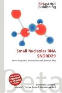 Small Nucleolar RNA Snord29 edito da Betascript Publishing