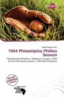 1964 Philadelphia Phillies Season edito da Duct Publishing