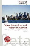 Orders, Decorations, and Medals of Australia edito da Betascript Publishing