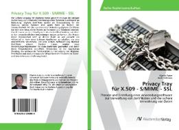 Privacy Tray für X.509 - S/MIME - SSL di Martin Suter, David Schwarz edito da AV Akademikerverlag