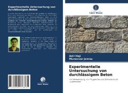 Experimentelle Untersuchung von durchlässigem Beton di Adil Haji, Munavvar Jamnu edito da Verlag Unser Wissen