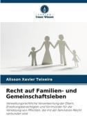 Recht auf Familien- und Gemeinschaftsleben di Alisson Xavier Teixeira edito da Verlag Unser Wissen