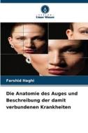 Die Anatomie des Auges und Beschreibung der damit verbundenen Krankheiten di Farshid Haghi edito da Verlag Unser Wissen