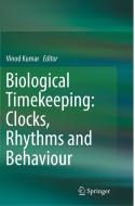 Biological Timekeeping: Clocks, Rhythms And Behaviour edito da Springer, India, Private Ltd