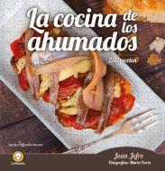 La Cocina de Los Ahumados: 250 Recetas di Joan Jofre edito da LECTIO EDICIONES