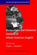 Sociocultural And Historical Contexts Of African American English edito da John Benjamins Publishing Co