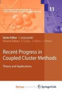 Recent Progress In Coupled Cluster Methods edito da Springer Nature B.V.