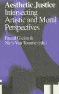 Aesthetic Justice: Intersecting Artistic and Moral Perspectives edito da VALIZ & ANTENNAE SERIES
