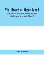 Vital record of Rhode Island di James N. Arnold edito da Alpha Editions