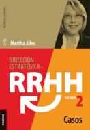 Dirección estratégica de RRHH Vol II - Casos (3ra ed.) di Martha Alles edito da Ediciones Granica, S.A.