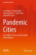 Pandemic Cities: The Covid-19 Crisis and Australian Urban Regions di Scott Baum, Emma Baker, Amanda Davies edito da SPRINGER NATURE