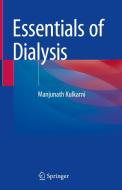 Essentials of Dialysis di Manjunath J Kulkarni edito da Springer