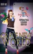 Grave New World di Lunetta Demitria Lunetta, Lynn Marley Lynn, Quinn Kate Karyus Quinn edito da Independently Published