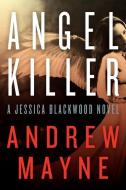 Angel Killer di Andrew Mayne edito da BOURBON STREET BOOKS