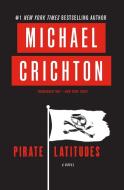 Pirate Latitudes di Michael Crichton edito da HARPERCOLLINS