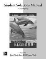 Student Solutions Manual for Beginning Algebra di Julie Miller, Nancy Hyde edito da MCGRAW HILL BOOK CO