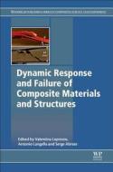 Dynamic Response and Failure of Composite Materials and Structures di Valentina Lopresto edito da Elsevier Science & Technology