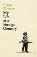 My Life as a Foreign Country di Brian Turner edito da Vintage Publishing