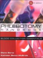 Phlebotomy Handbook di Diana Garza, Kathleen Becan-McBride edito da Pearson Education Limited