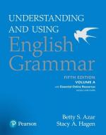 Understanding and Using English Grammar, Volume A, with Essential Online Resources di Stacy A. Hagen, Betty Schrampfer Azar edito da Pearson Education (US)